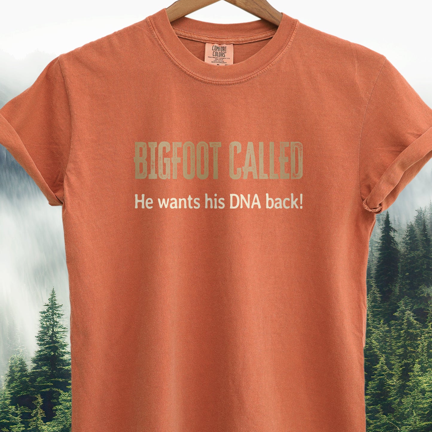 Bigfoot Called — He Wants His DNA Back! Bigfoot Tee