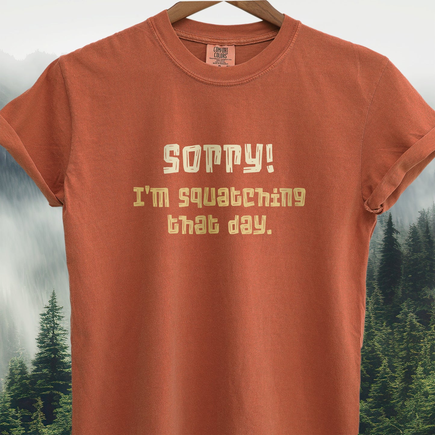 Sorry! I'm Squatching That Day