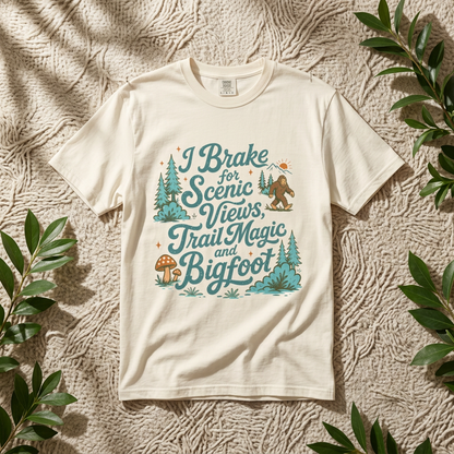 I Brake for Scenic Views  -  Bigfoot Scenic Views Tee