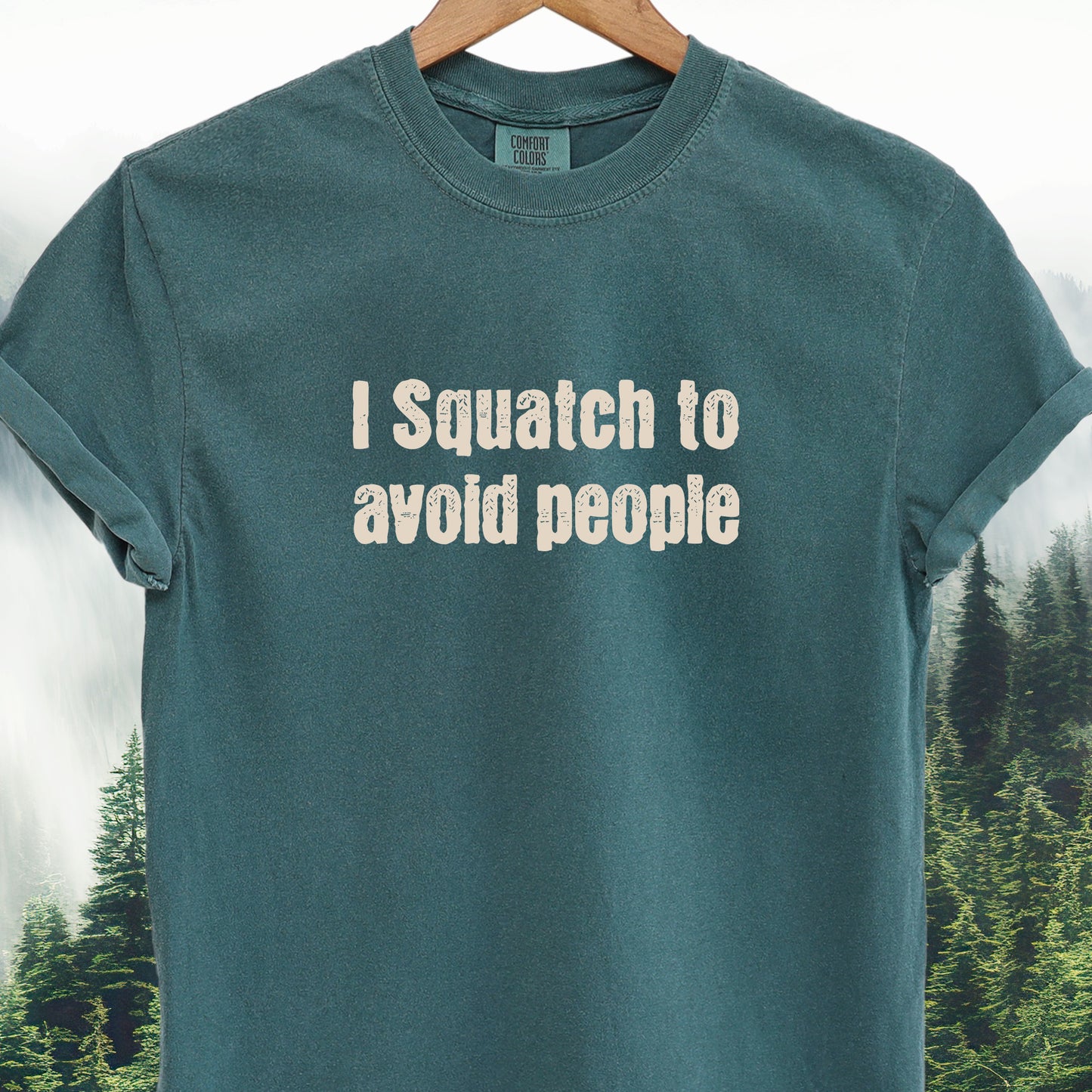 I Squatch to Avoid People - Bigfoot Tee