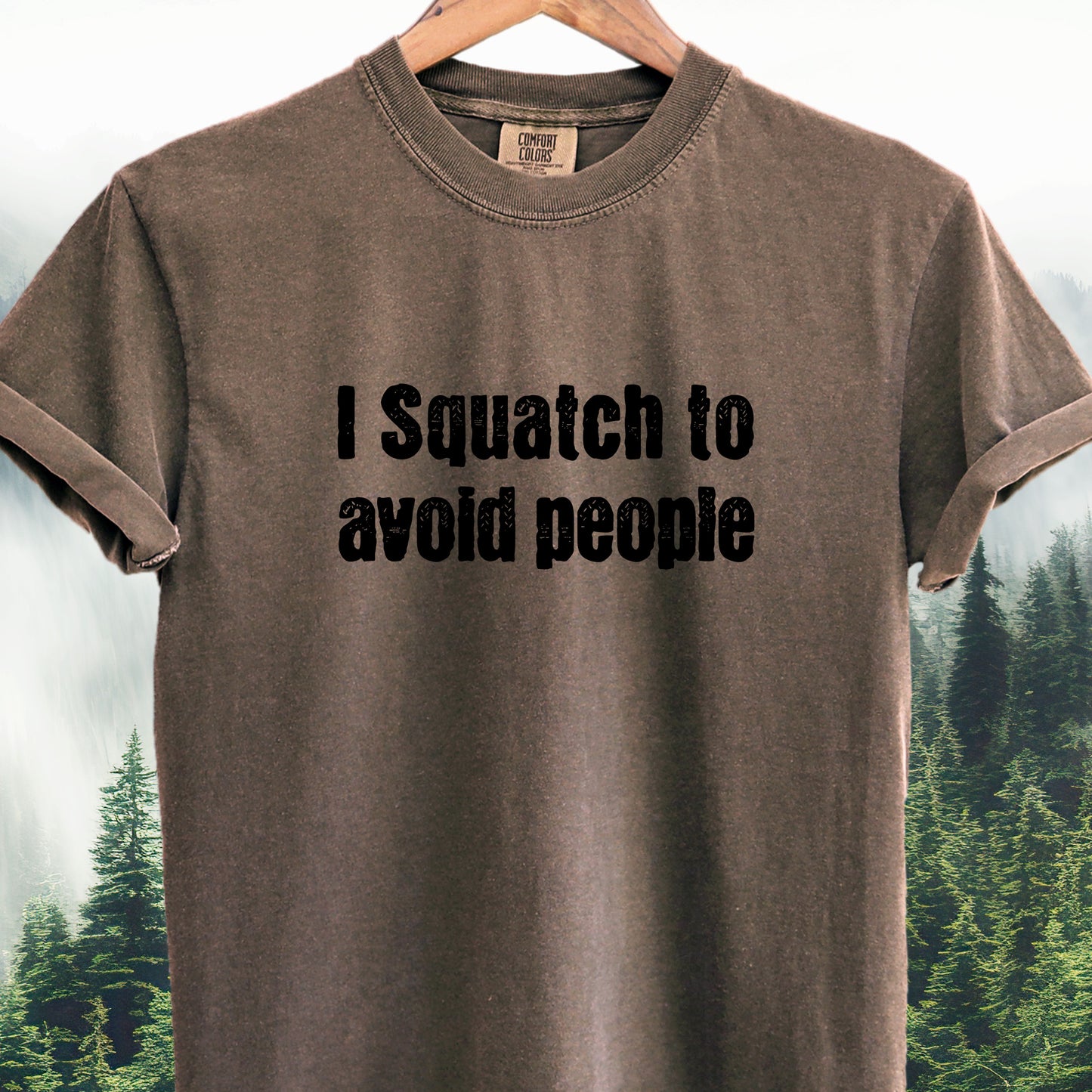 I Squatch to Avoid People - Bigfoot Tee