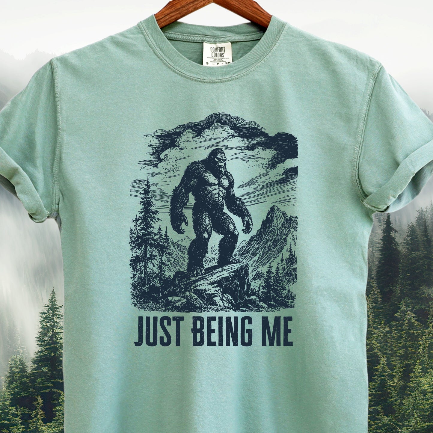 Just Being Me  -  Bigfoot Tee