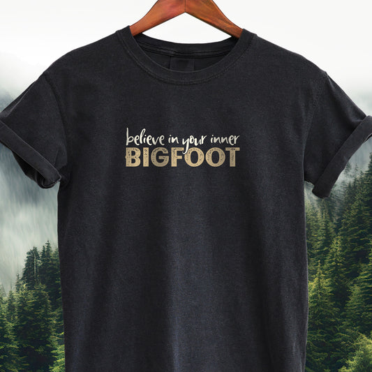 Believe in Your Inner Bigfoot  -  Bigfoot Tee
