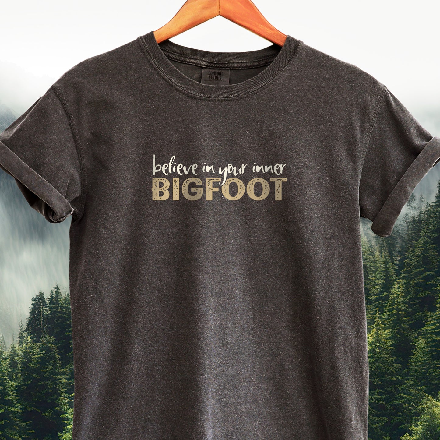 Believe in Your Inner Bigfoot  -  Bigfoot Tee