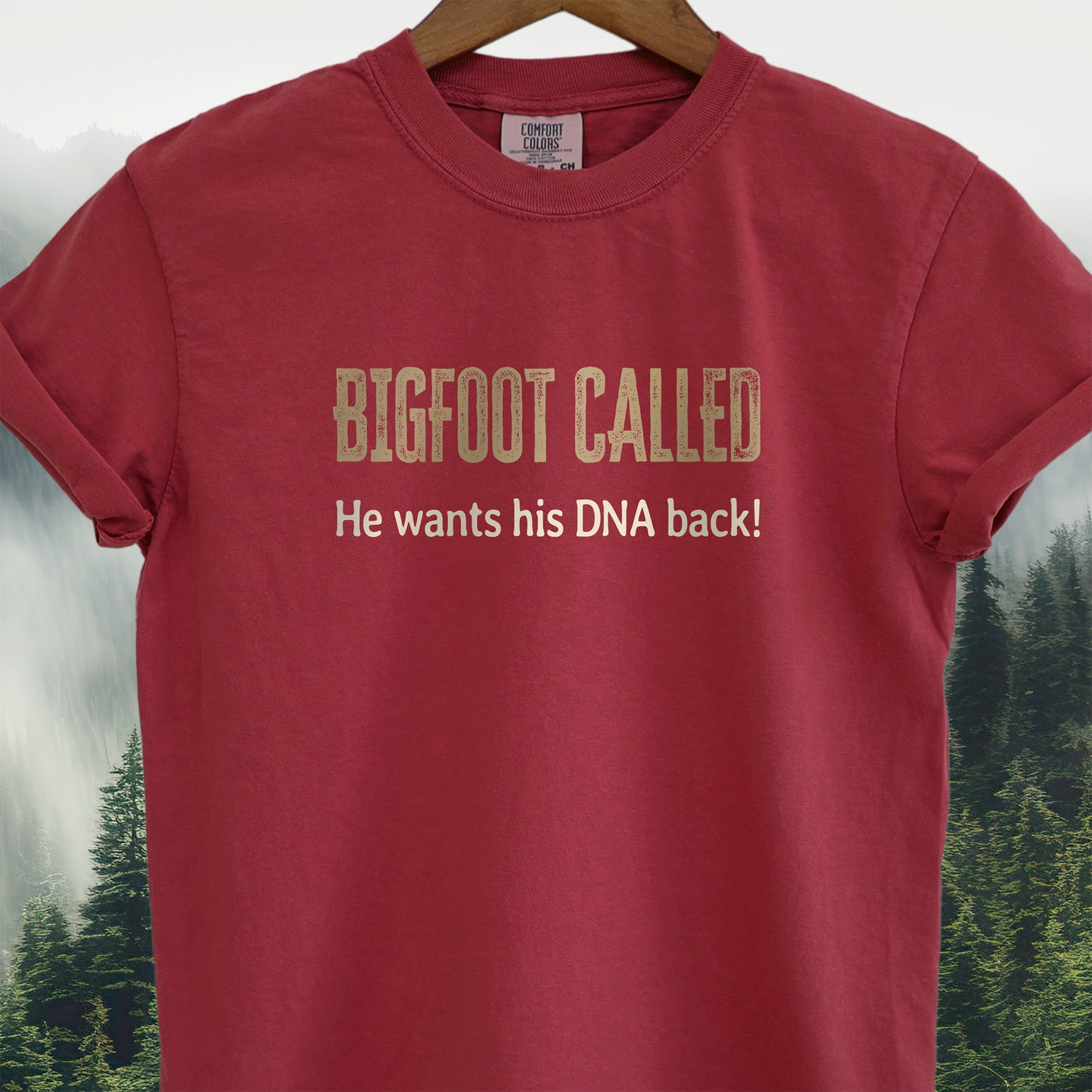 Bigfoot Called — He Wants His DNA Back! T-shirt