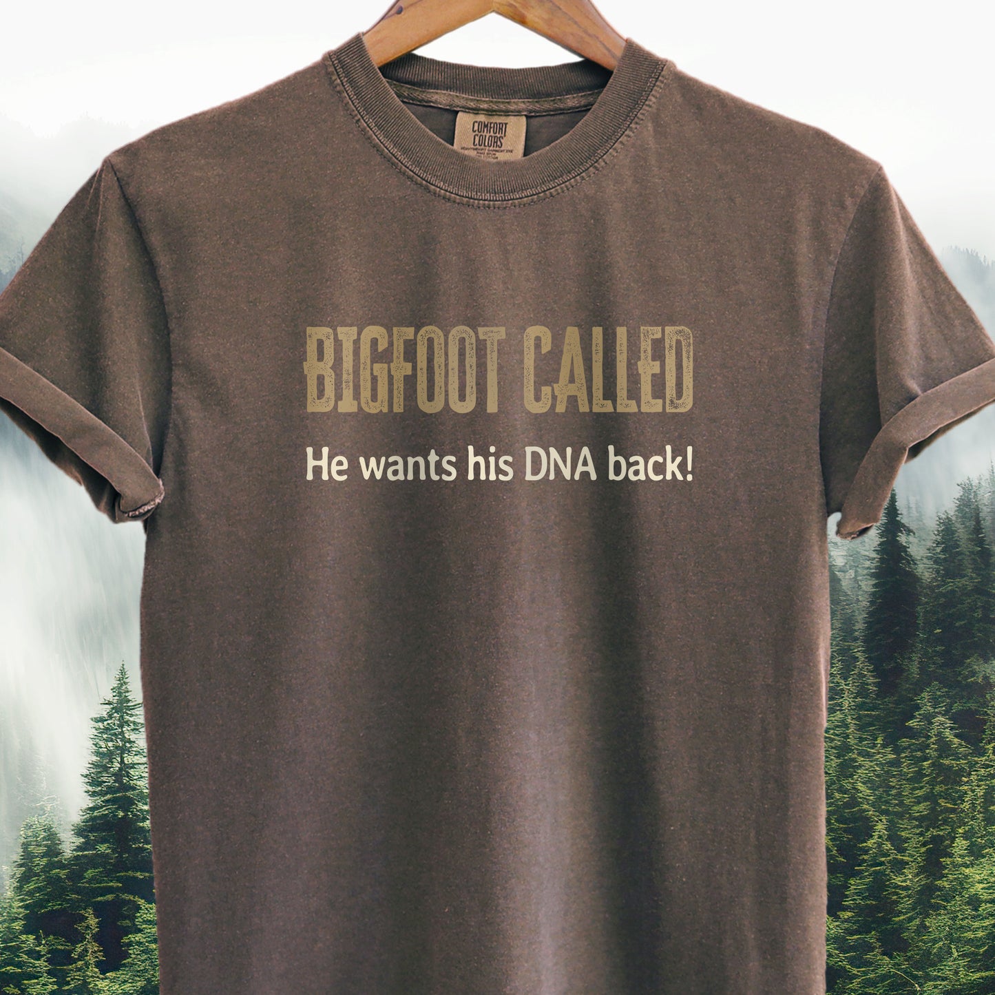 Bigfoot Called — He Wants His DNA Back! Bigfoot Tee