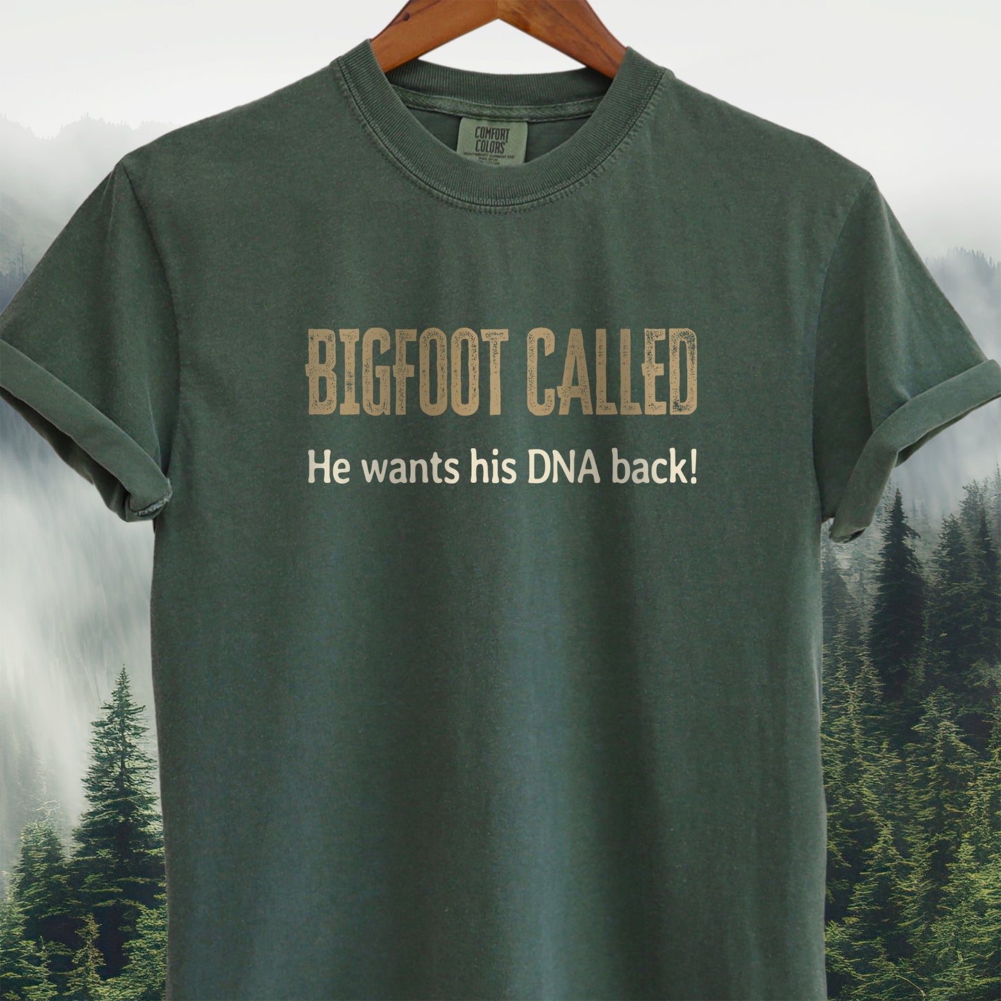 Bigfoot Called — He Wants His DNA Back! T-shirt