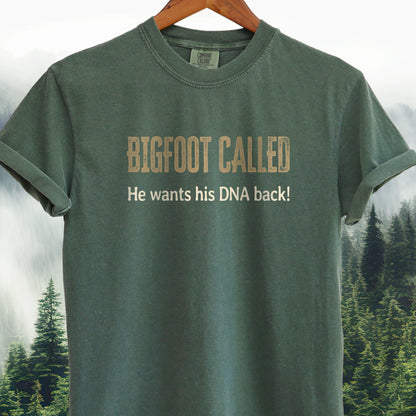 Bigfoot Called — He Wants His DNA Back! Bigfoot Tee