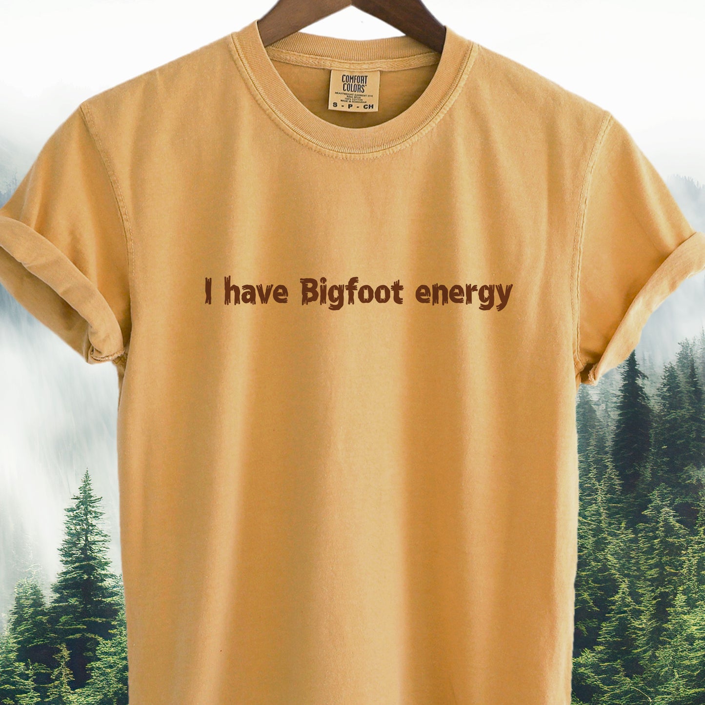 I Have Bigfoot Energy — Bigfoot Tee
