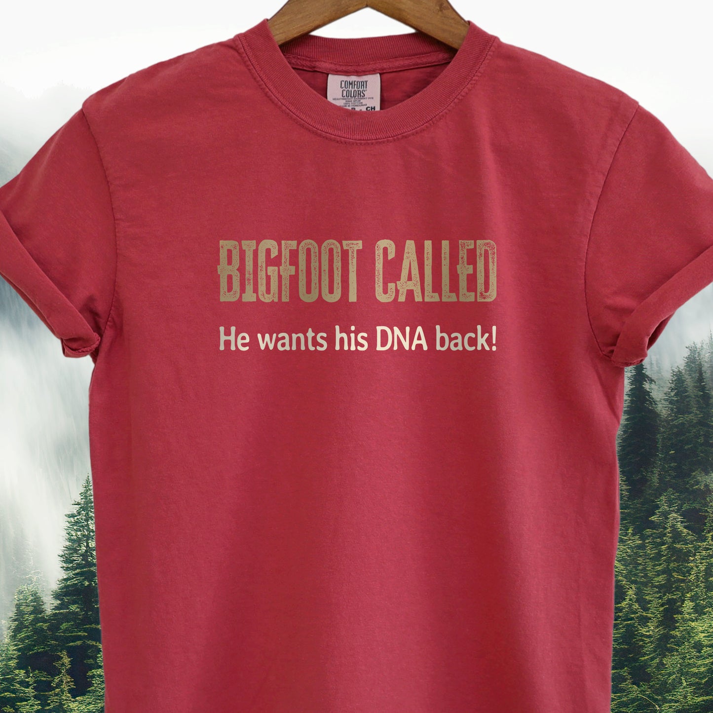 Bigfoot Called — He Wants His DNA Back! Bigfoot Tee