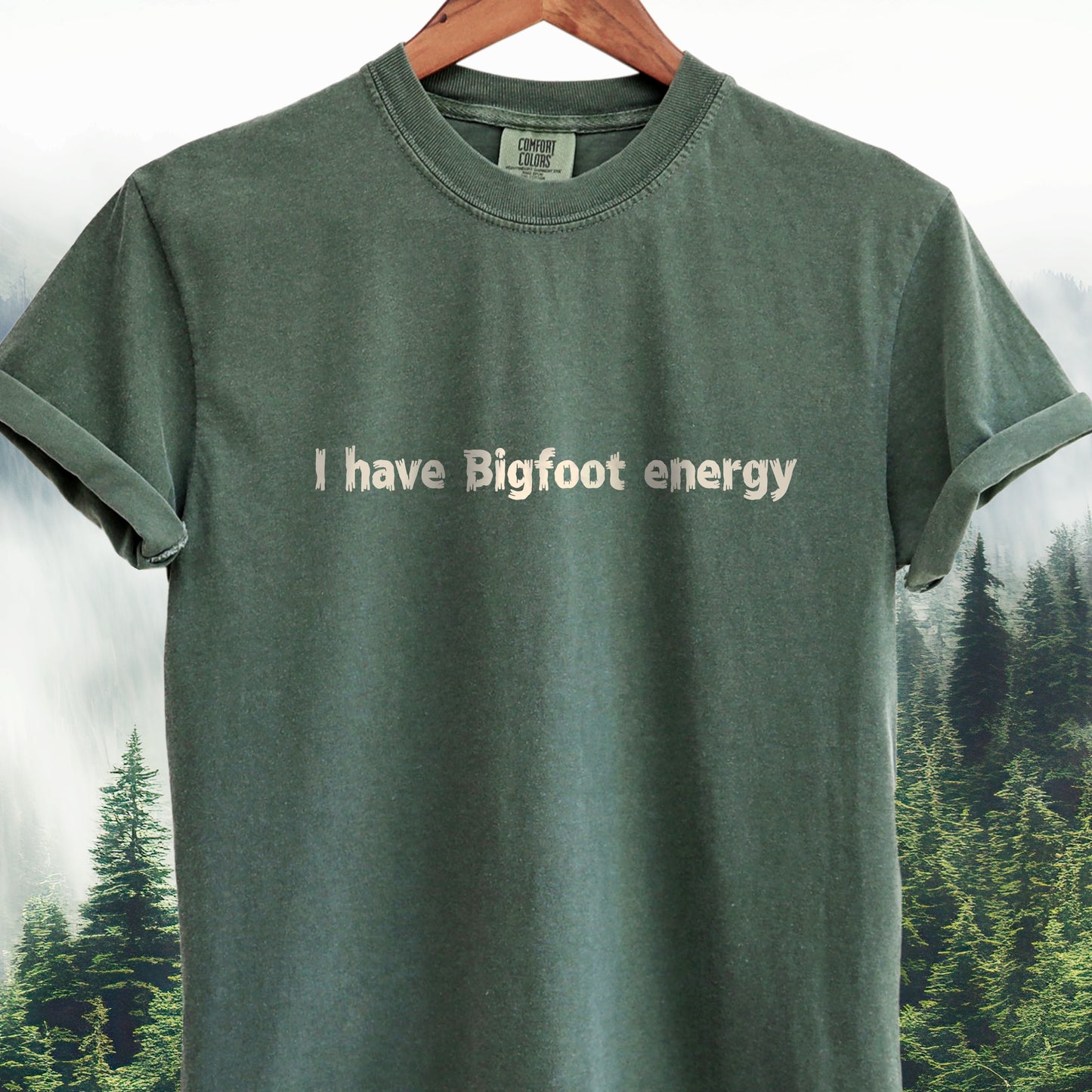 I Have Bigfoot Energy — Bigfoot Tee