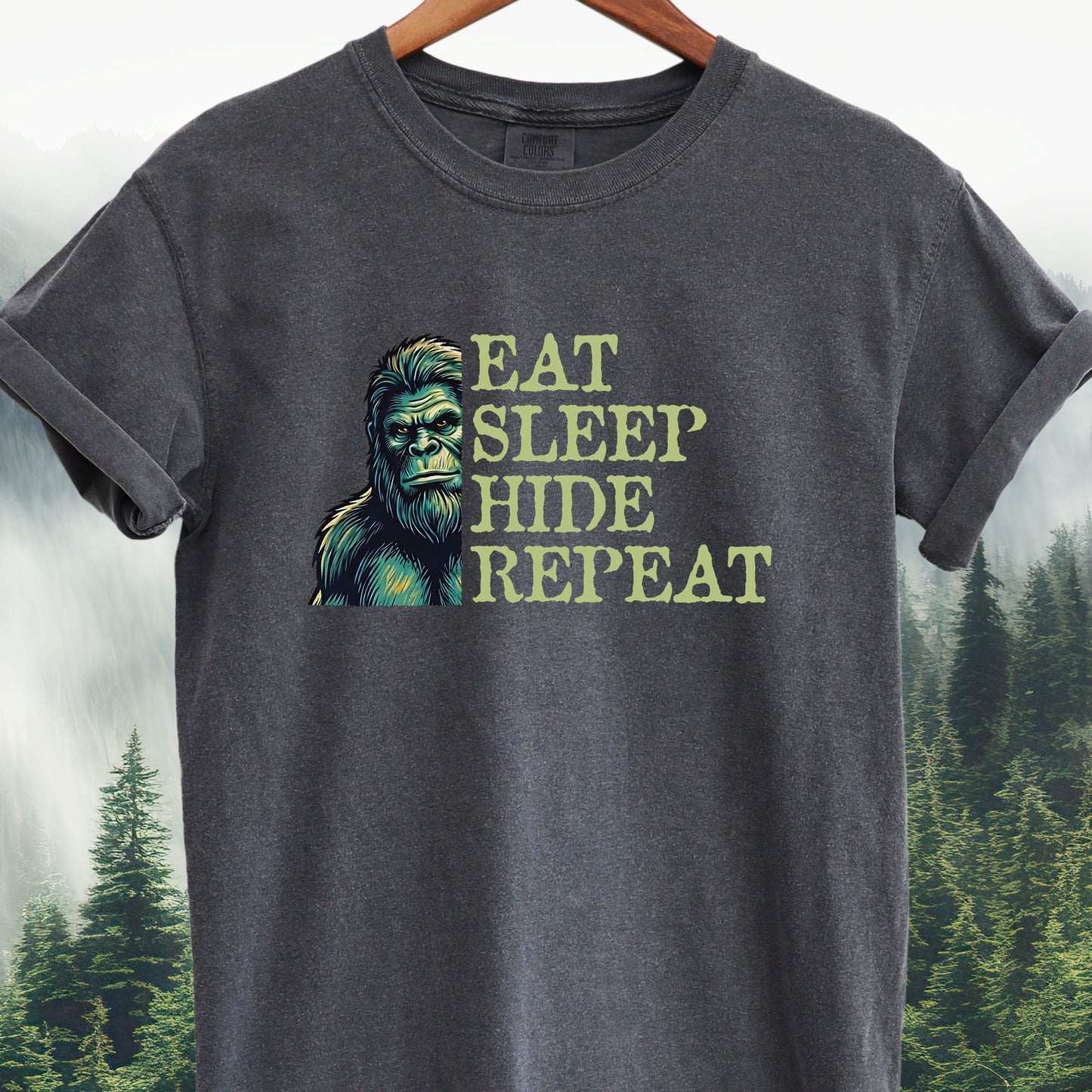 "Eat - Sleep - Hide - Repeat"  -  Bigfoot Tee