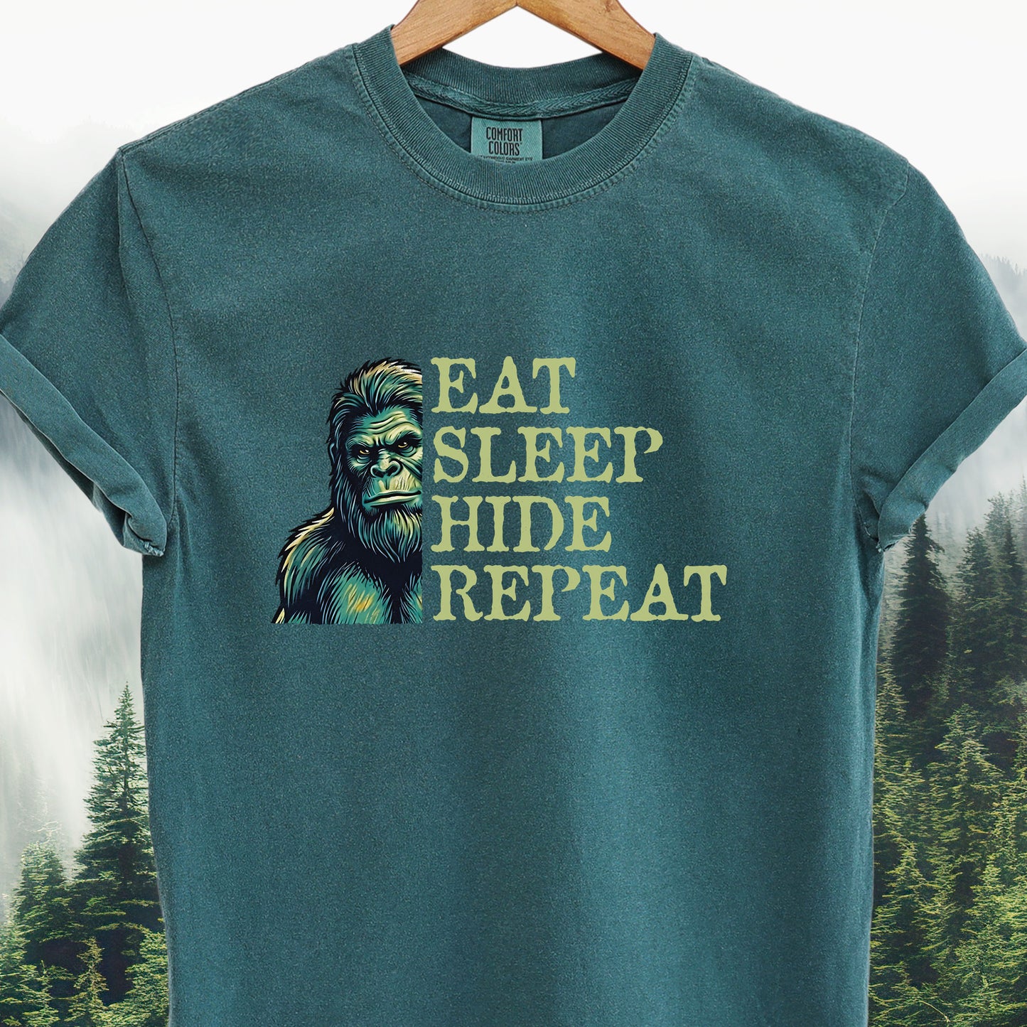 "Eat - Sleep - Hide - Repeat"  -  Bigfoot Tee