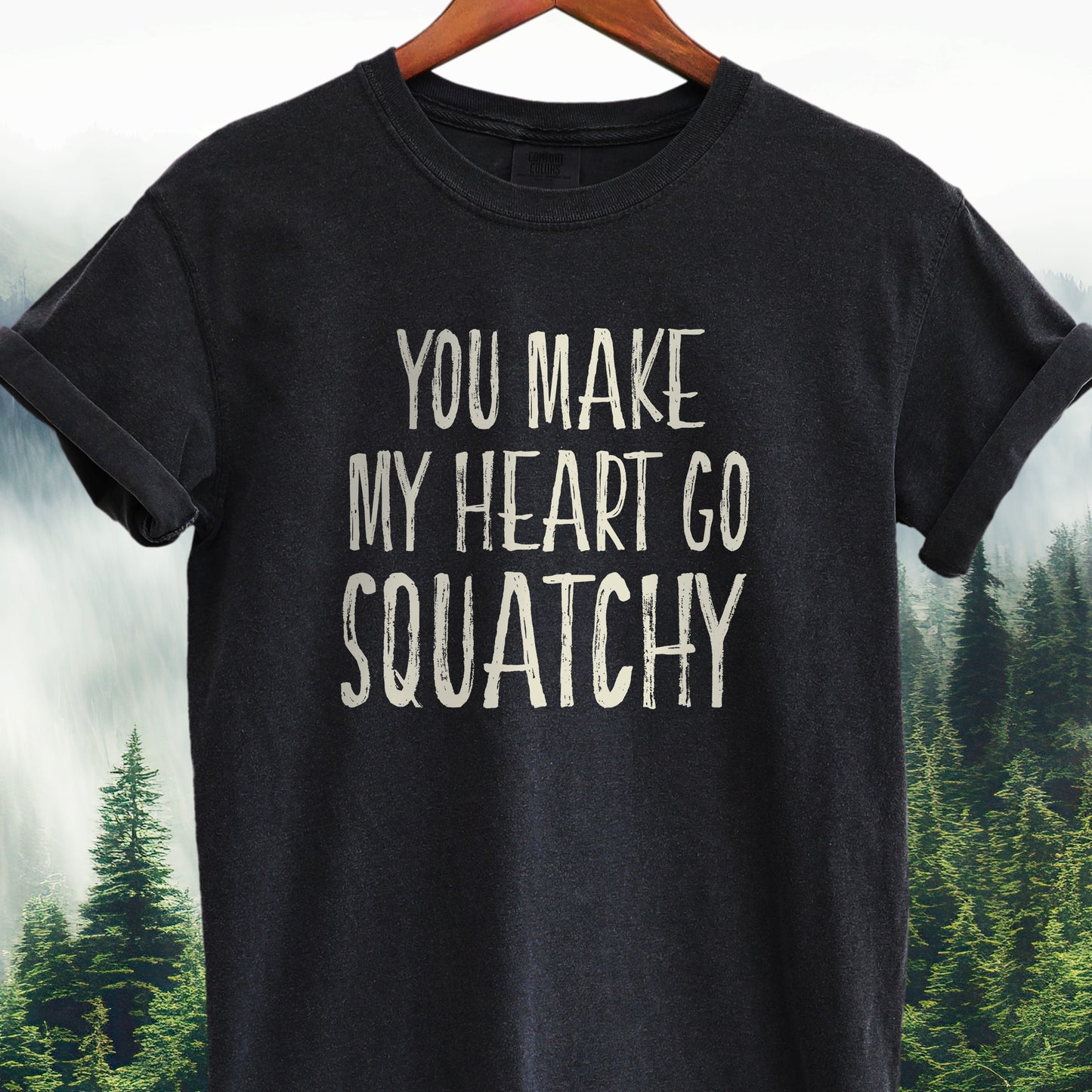 You Make My Heart Go Squatchy Tee