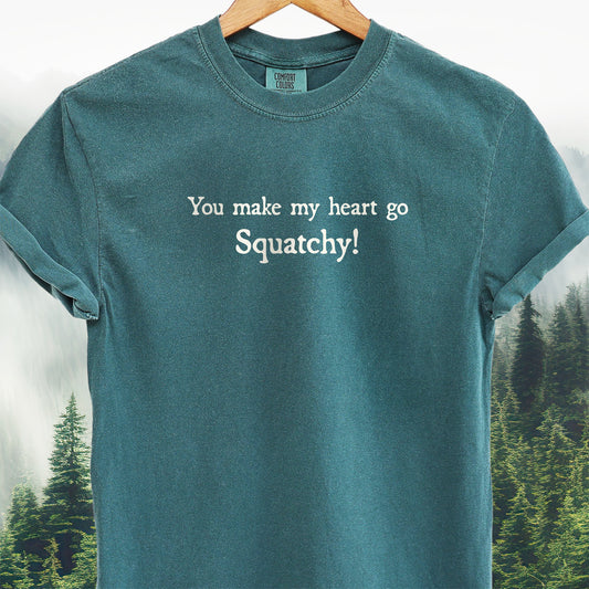 You Make My Heart Go Squatchy!