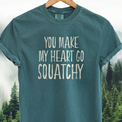 You Make My Heart Go Squatchy Tee