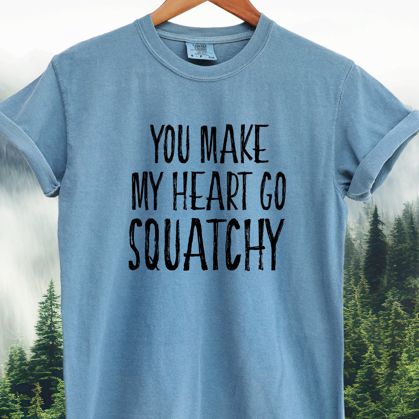 You Make My Heart Go Squatchy Tee