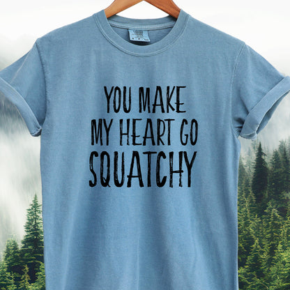 You Make My Heart Go Squatchy Tee