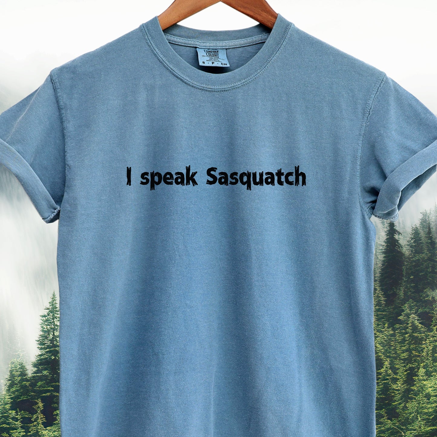 I Speak Sasquatch - Bigfoot Tee