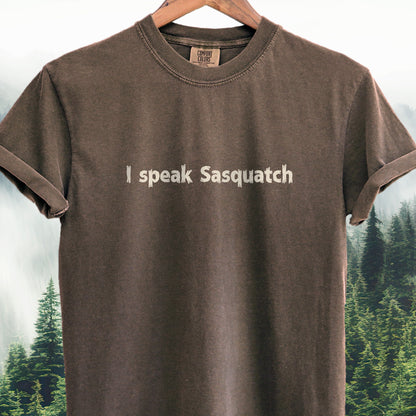 I Speak Sasquatch - Bigfoot Tee