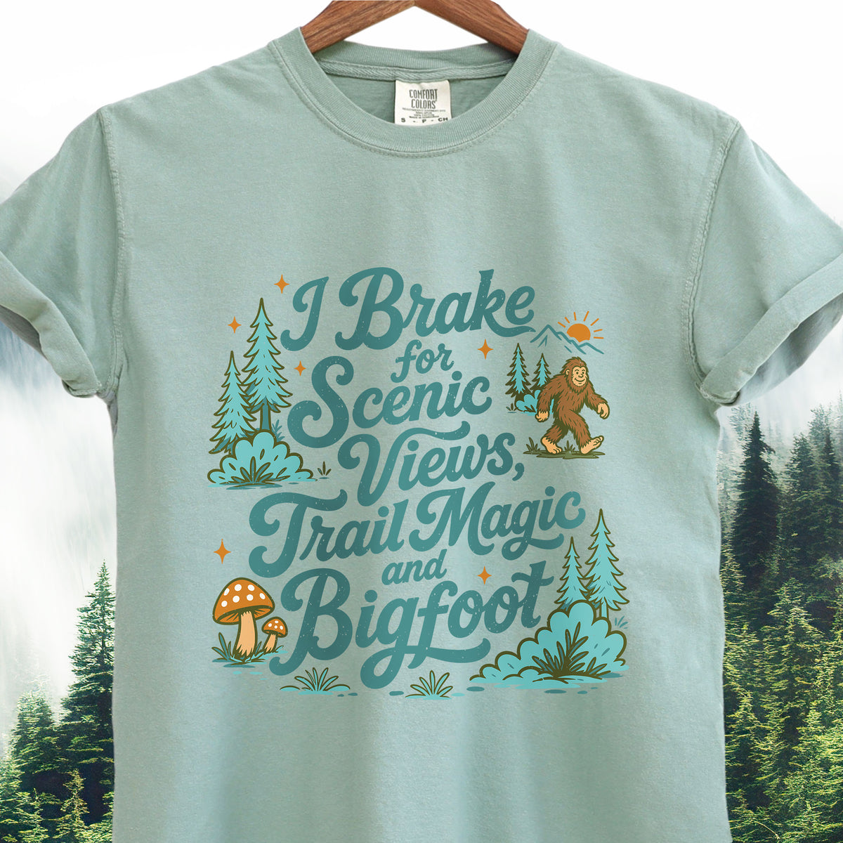 I Brake for Scenic Views  -  Bigfoot Scenic Views Tee