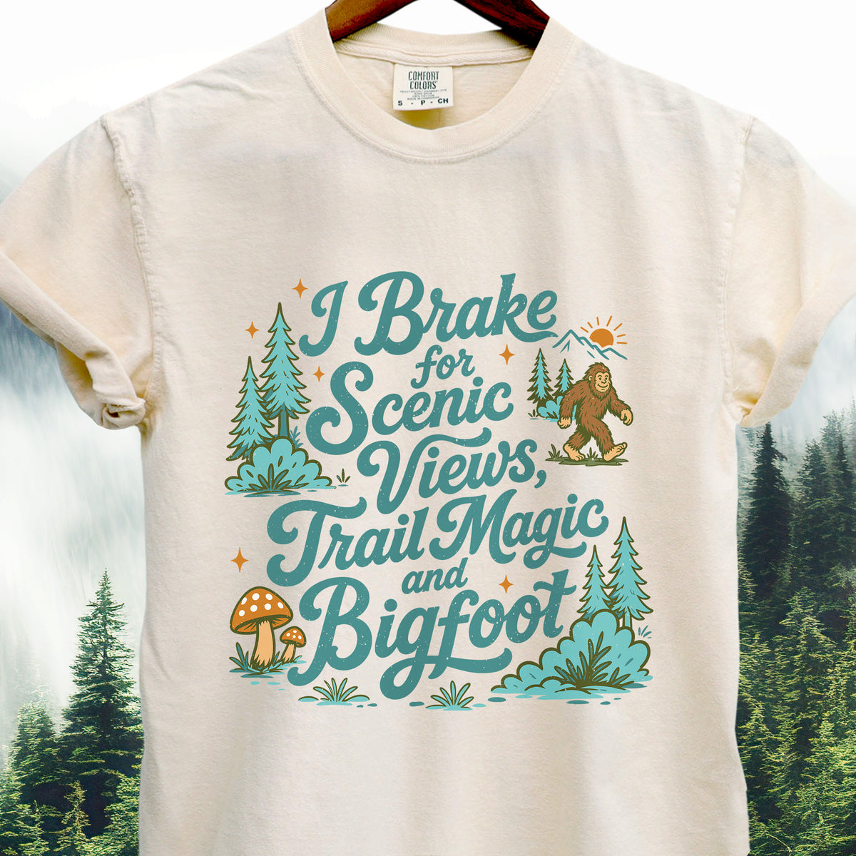 I Brake for Scenic Views  -  Bigfoot Scenic Views Tee