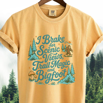 I Brake for Scenic Views  -  Bigfoot Scenic Views Tee