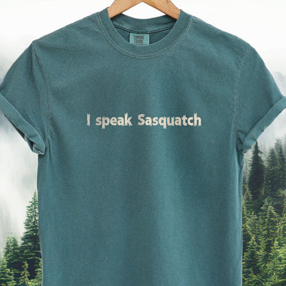 I Speak Sasquatch - Bigfoot Tee