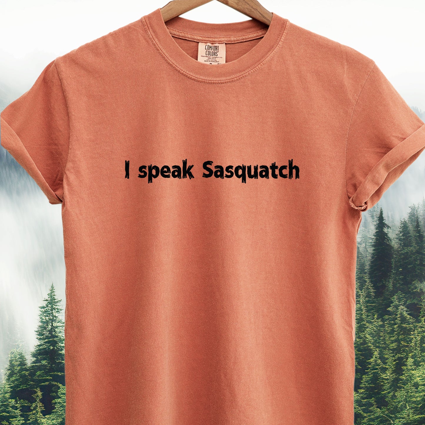 I Speak Sasquatch - Bigfoot Tee