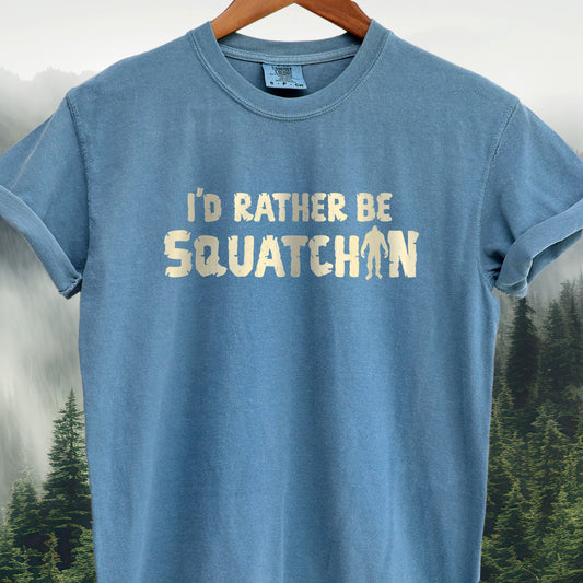I'd Rather Be Squatchin'