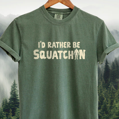 I'd Rather Be Squatchin' Funny Bigfoot T-Shirt