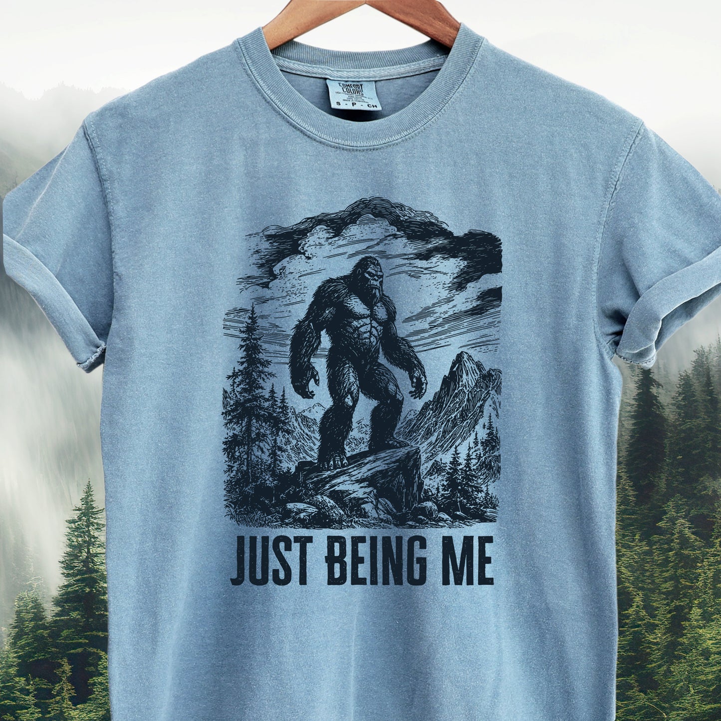 Just Being Me  -  Bigfoot Tee