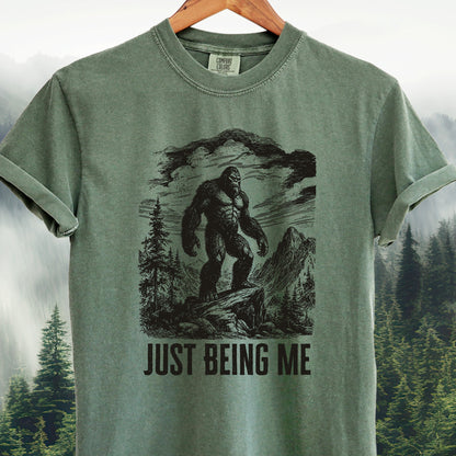 Just Being Me  -  Bigfoot Tee