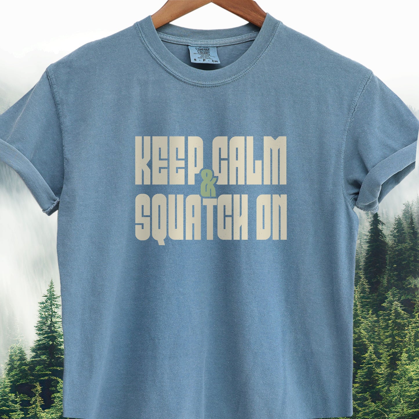 Keep Calm & Squatch On - Bigfoot Tee