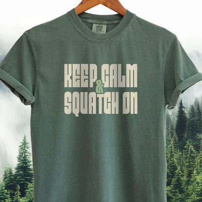 Keep Calm & Squatch On - Bigfoot Tee