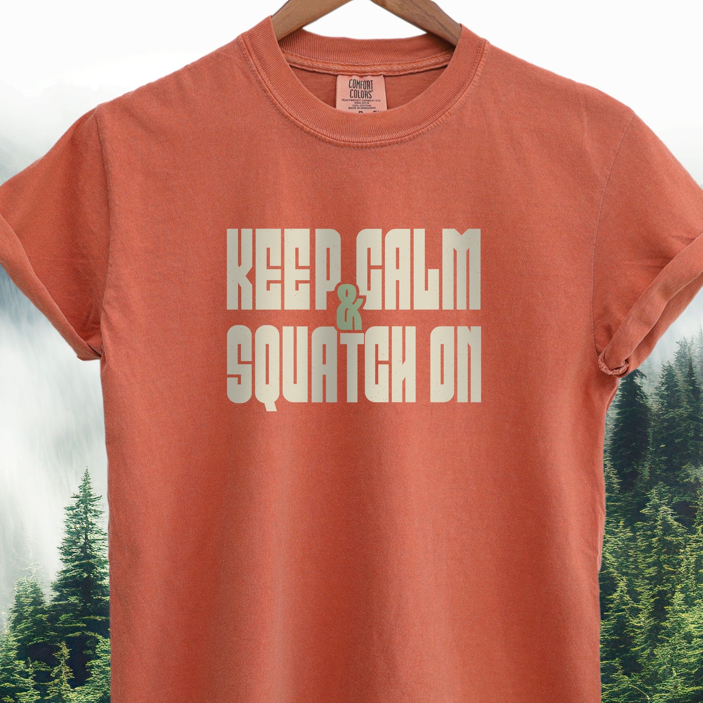 Keep Calm & Squatch On - Bigfoot Tee
