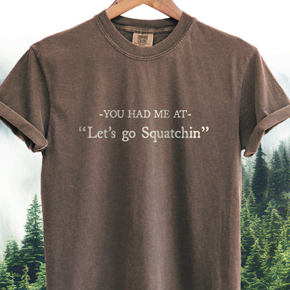 Let's Go Squatchin' -  Bigfoot Tee
