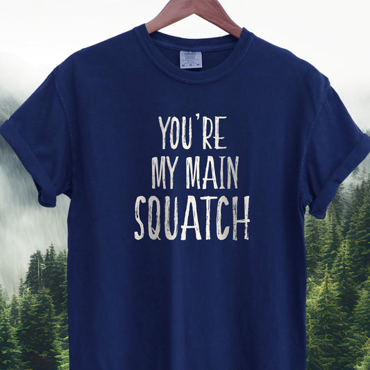 You're My Main Squatch