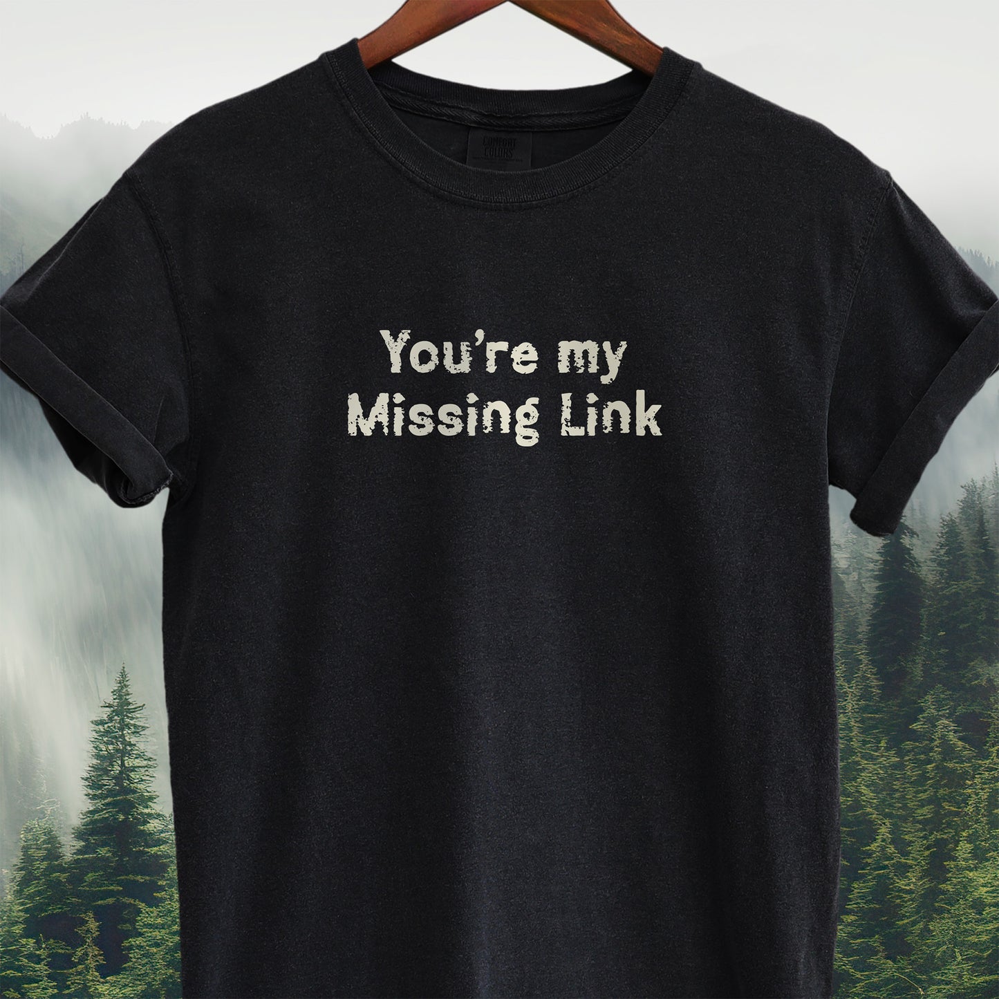 You're My Missing Link T-Shirt