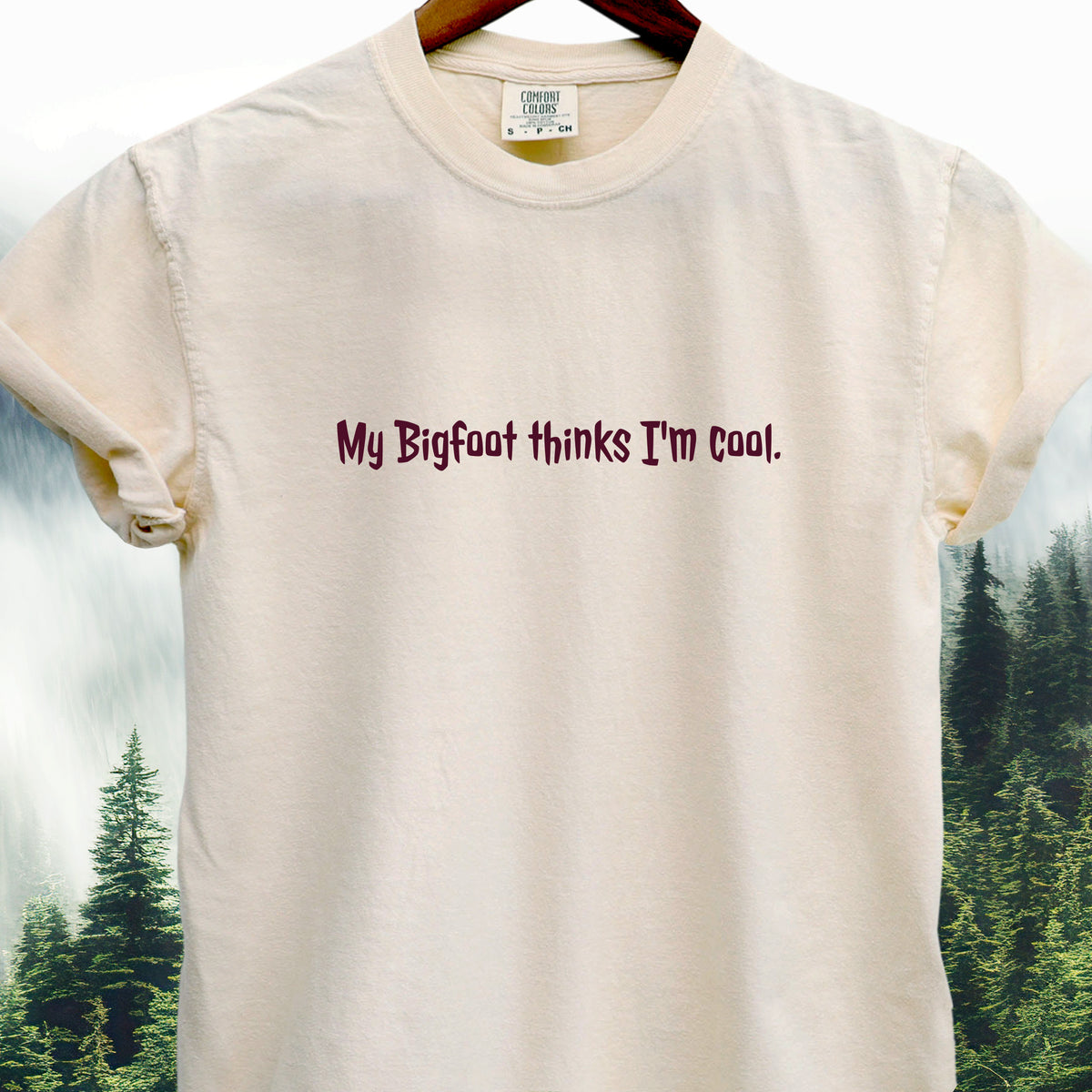 My Bigfoot Thinks I’m Cool  — Bigfoot Tee