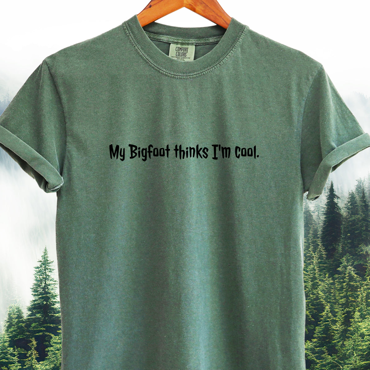 My Bigfoot Thinks I’m Cool  — Bigfoot Tee