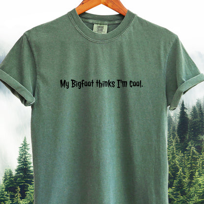 My Bigfoot Thinks I’m Cool  — Bigfoot Tee
