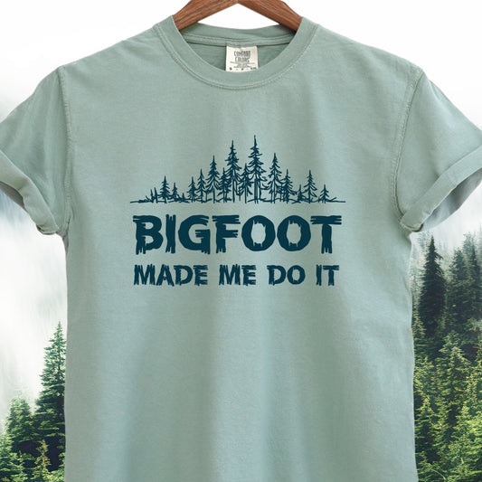Bigfoot Made Me Do It T-Shirt - Bigfoot Tee
