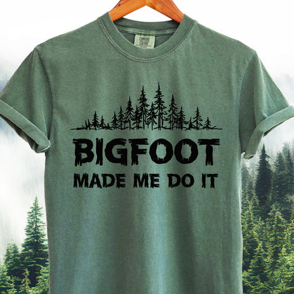 Bigfoot Made Me Do It T-Shirt - Bigfoot Tee