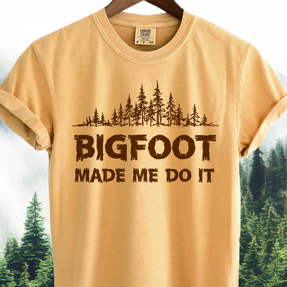 Bigfoot Made Me Do It T-Shirt - Bigfoot Tee
