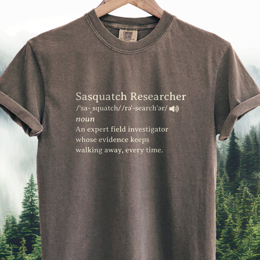 Sasquatch Researcher Definition  -  Bigfoot Tee