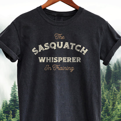 The Sasquatch Whisperer  -  Bigfoot Tee