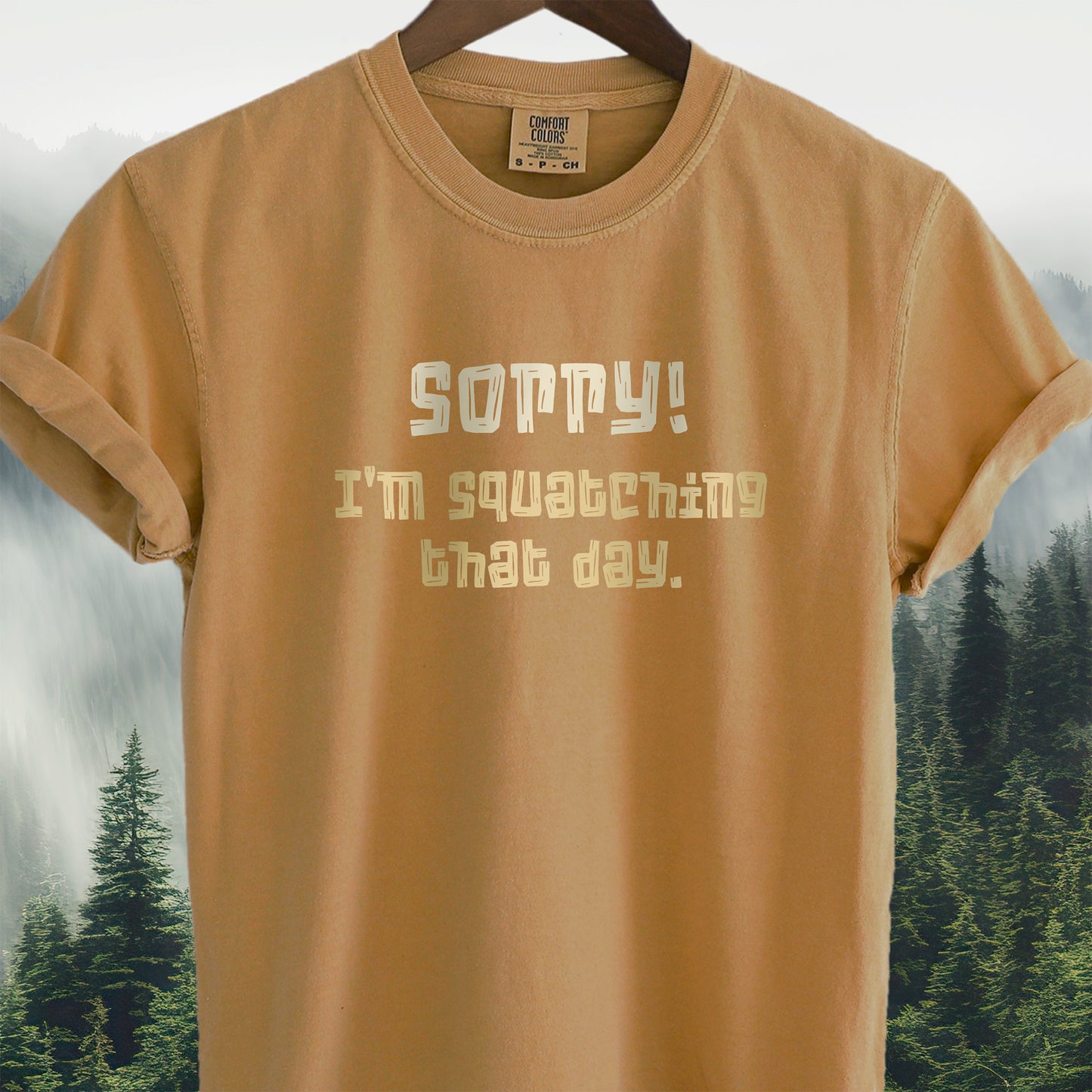 Sorry! I'm Squatching That Day
