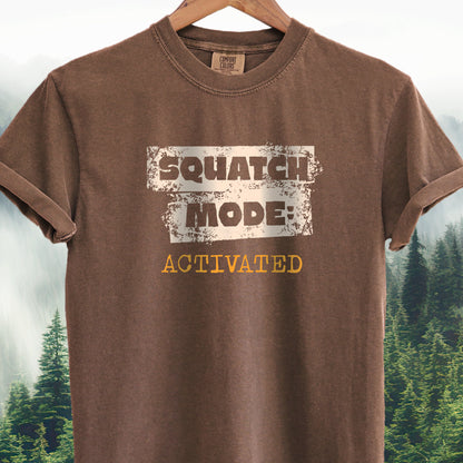 Squatch Mode Activated  -  Bigfoot Tee