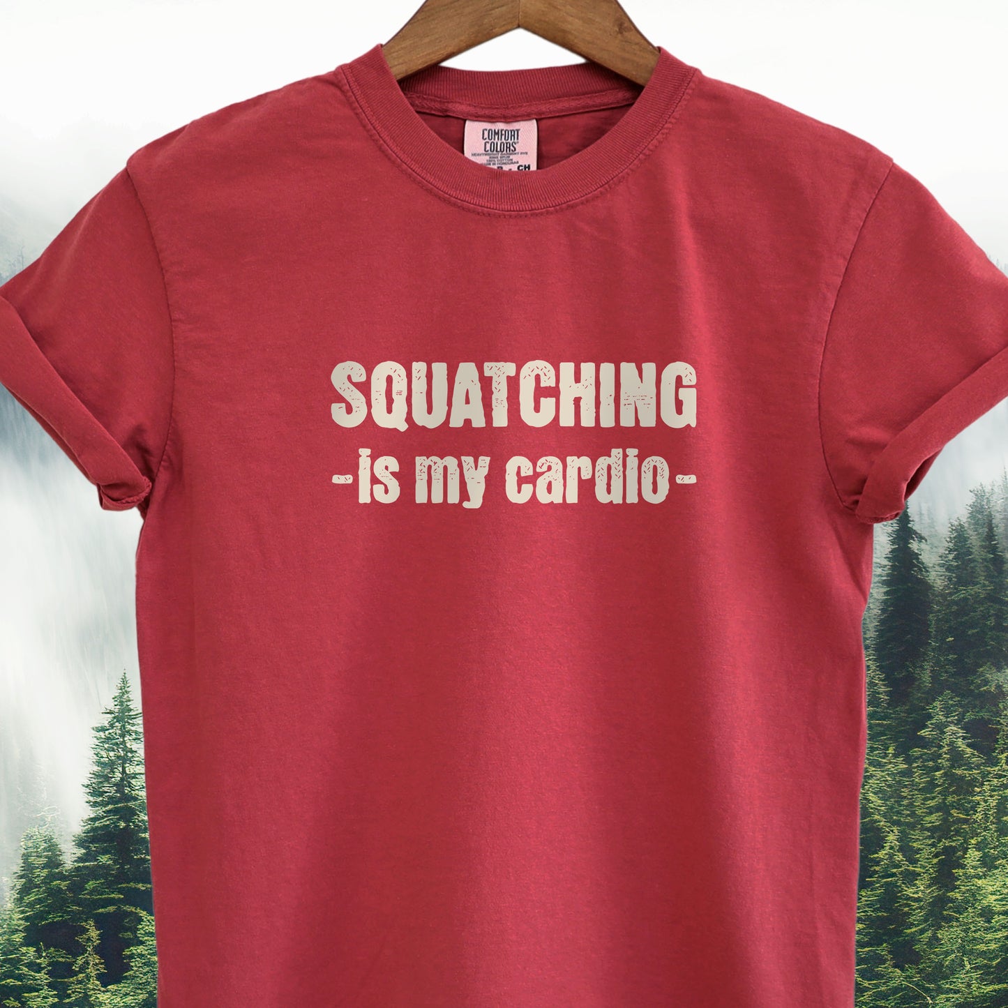 Squatching Is My Cardio - Bigfoot Tee